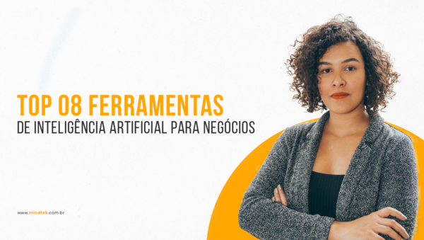 8 ferramentas de Inteligência Artificial para o seu negócio